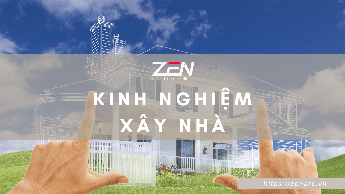 Kinh Nghiệm Xây Nhà Năm 2025 – Hướng Dẫn Toàn Diện