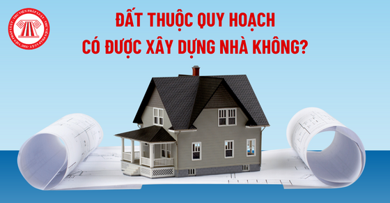 Quy Hoạch 15000 Năm 2025 – Bạn Có Thể Xây Nhà Không?
